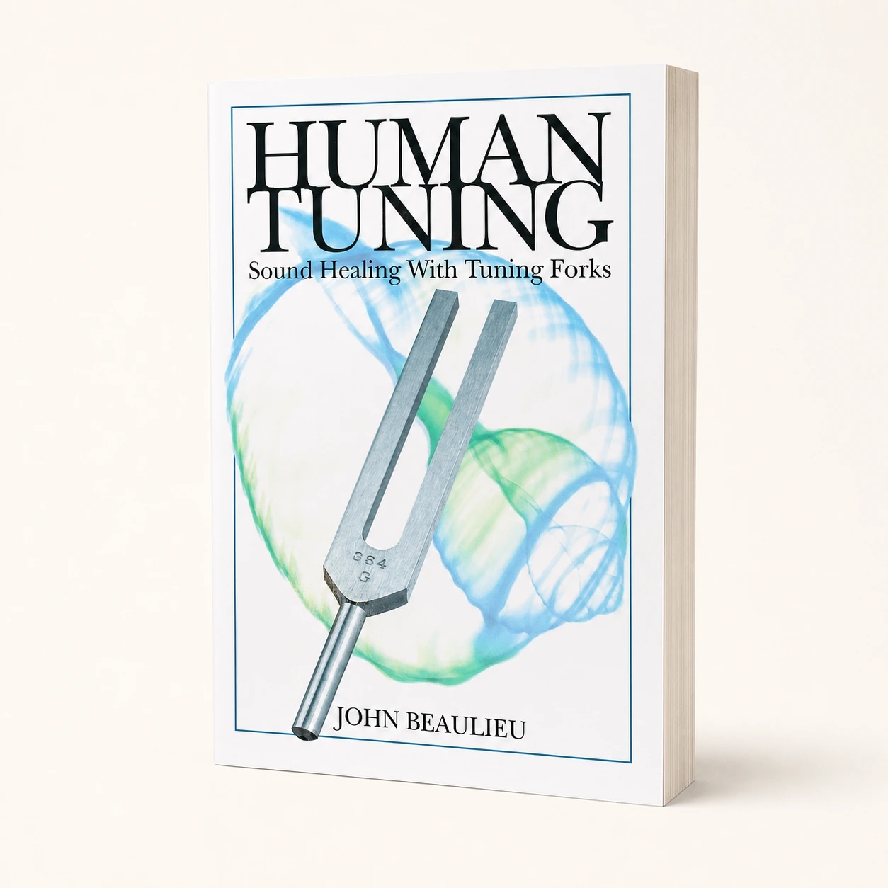 Human Tuning: “Sound Healing with Tuning Forks”